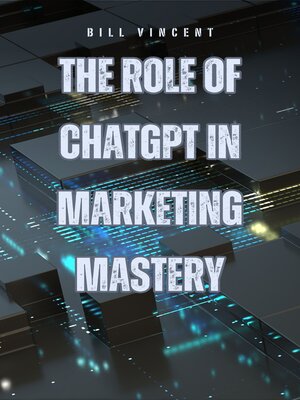 cover image of The Role of ChatGPT in Marketing Mastery